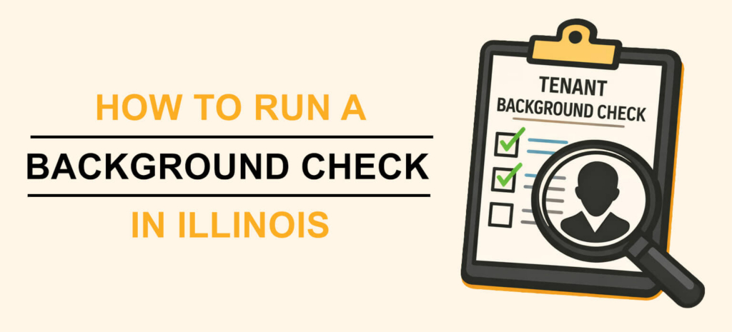 Graphic with a clipboard holding a tenant background check with text that says "HOW TO RUN A BACKGROUND CHECK IN ILLINOIS"