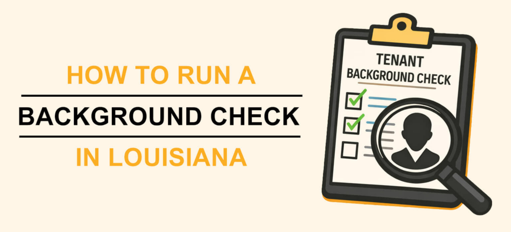 Graphic with a clipboard holding a tenant background check with text that says "HOW TO RUN A BACKGROUND CHECK IN LOUISIANA"