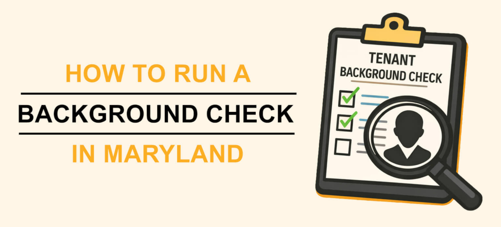 Graphic with a clipboard holding a tenant background check with text that says "HOW TO RUN A BACKGROUND CHECK IN MARYLAND"
