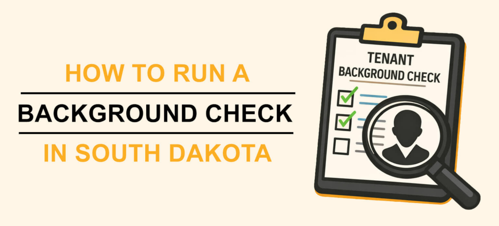 Graphic with a clipboard holding a tenant background check with text that says "HOW TO RUN A BACKGROUND CHECK IN SOUTH DAKOTA"