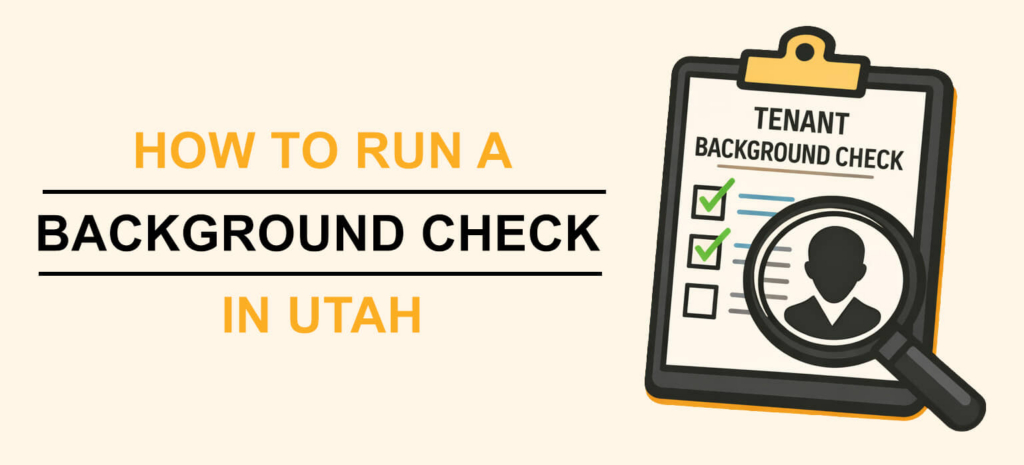 Graphic with a clipboard holding a tenant background check with text that says "HOW TO RUN A BACKGROUND CHECK IN UTAH"