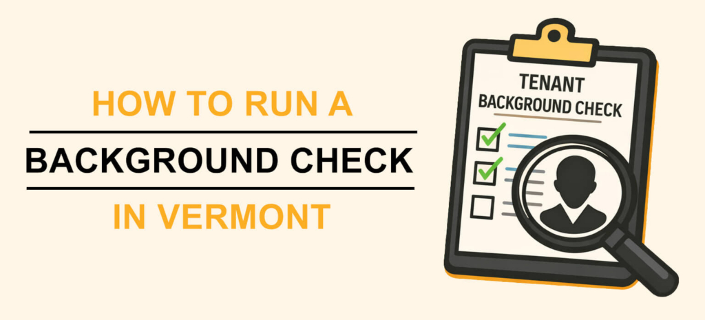 Graphic with a clipboard holding a tenant background check with text that says "HOW TO RUN A BACKGROUND CHECK IN VERMONT"